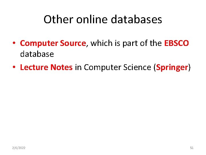 Other online databases • Computer Source, which is part of the EBSCO database •