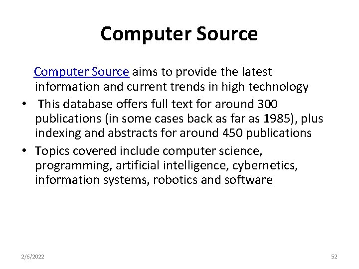 Computer Source aims to provide the latest information and current trends in high technology