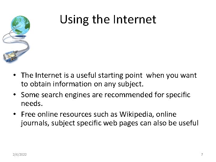 Using the Internet • The Internet is a useful starting point when you want