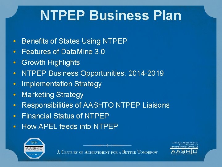 NTPEP Business Plan • • • Benefits of States Using NTPEP Features of Data.