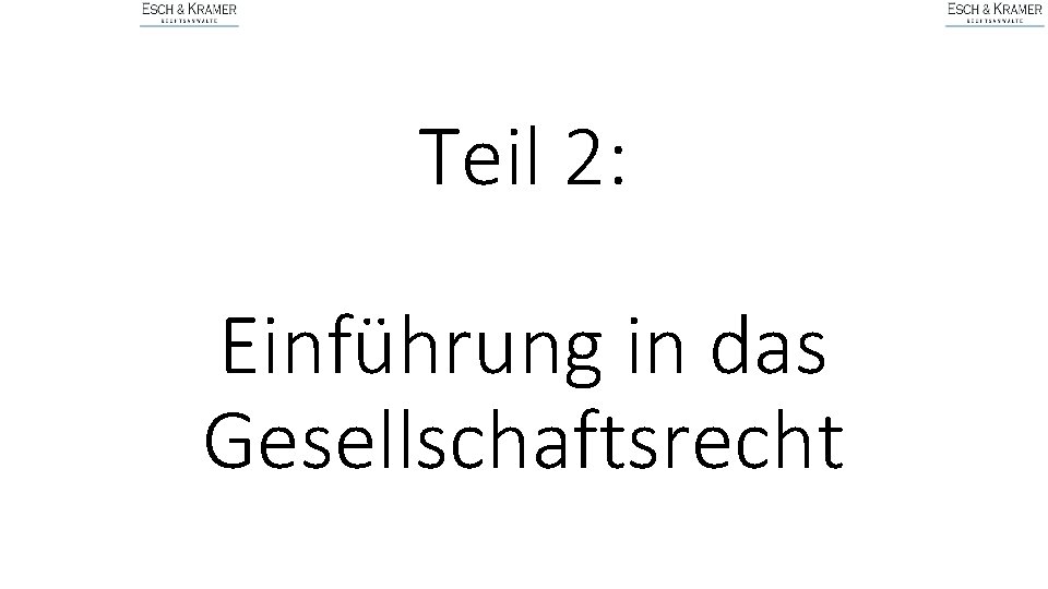 Teil 2: Einführung in das Gesellschaftsrecht 