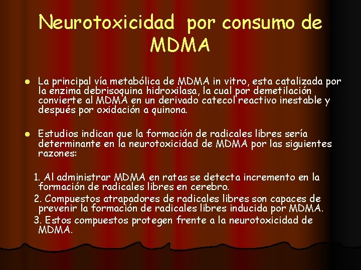 Neurotoxicidad por consumo de MDMA l La principal vía metabólica de MDMA in vitro,