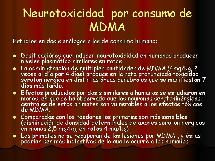 Neurotoxicidad por consumo de MDMA Estudios en dosis análogas a las de consumo humano: