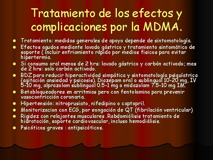 Tratamiento de los efectos y complicaciones por la MDMA. l l l l l