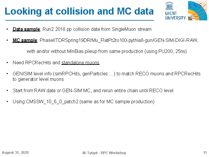 Looking at collision and MC data • Data sample: Run 2 2018 pp collision