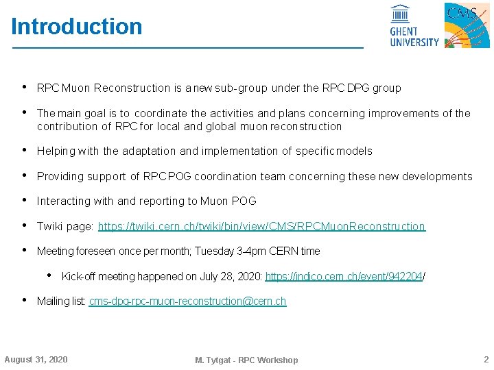 Introduction • RPC Muon Reconstruction is a new sub-group under the RPC DPG group