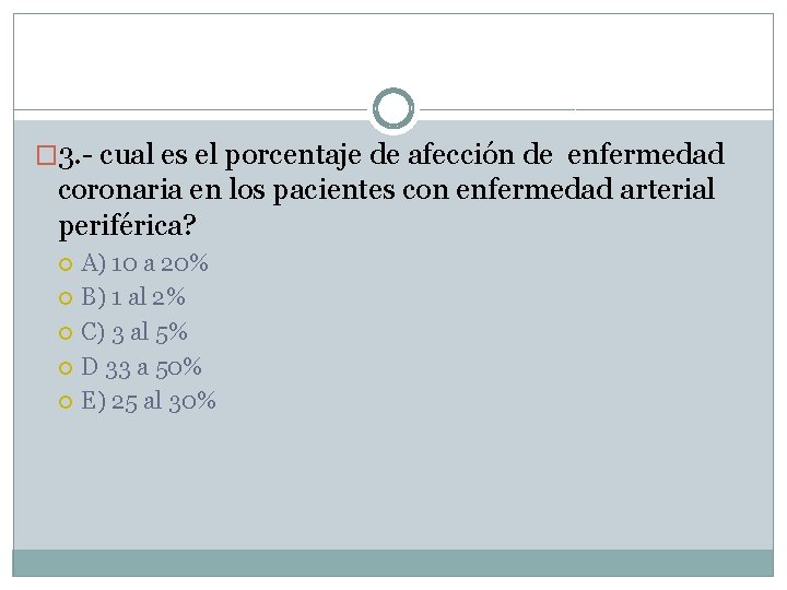 � 3. - cual es el porcentaje de afección de enfermedad coronaria en los