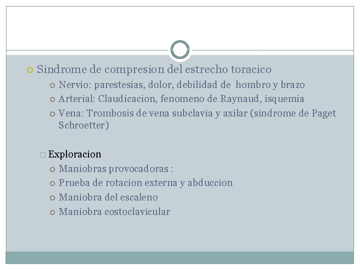  Sindrome de compresion del estrecho toracico Nervio: parestesias, dolor, debilidad de hombro y