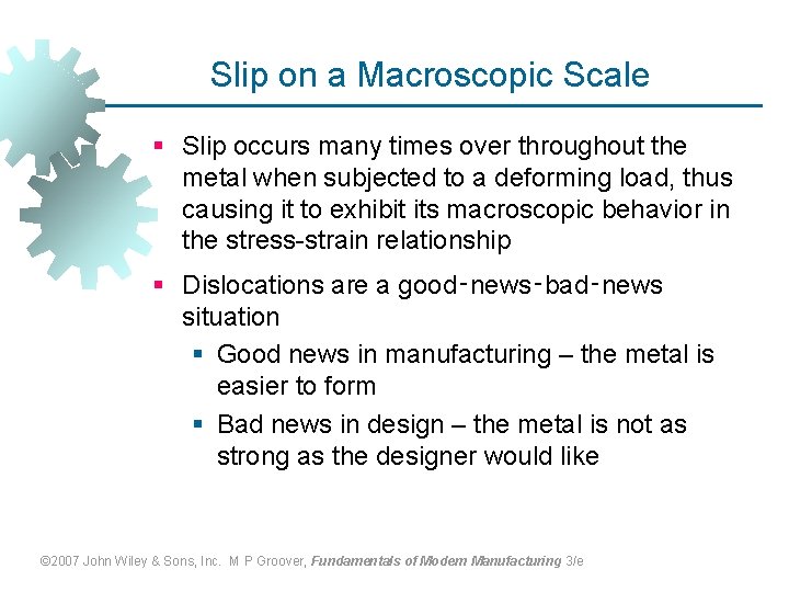 Slip on a Macroscopic Scale § Slip occurs many times over throughout the metal