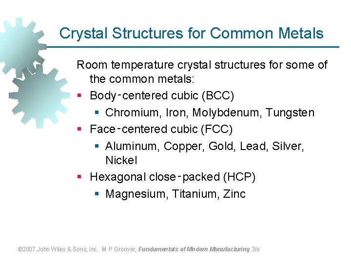 Crystal Structures for Common Metals Room temperature crystal structures for some of the common
