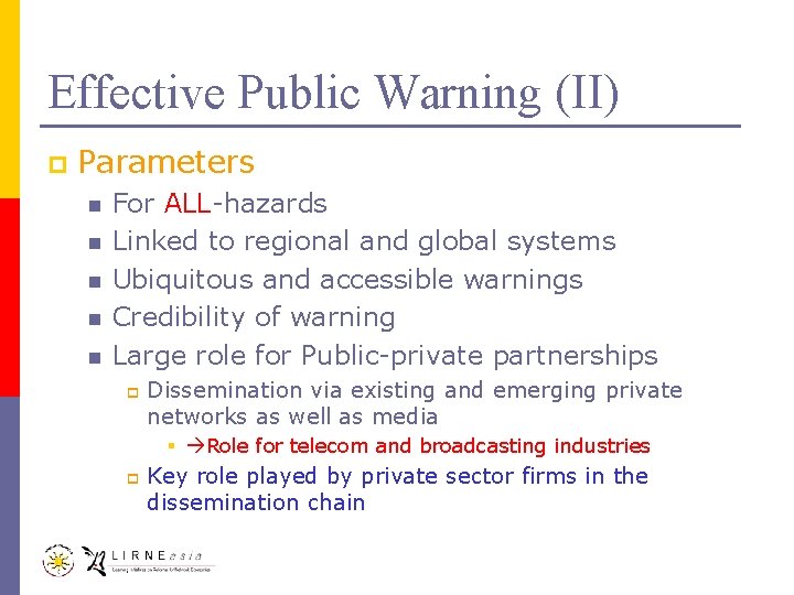 Effective Public Warning (II) p Parameters n n n For ALL-hazards Linked to regional