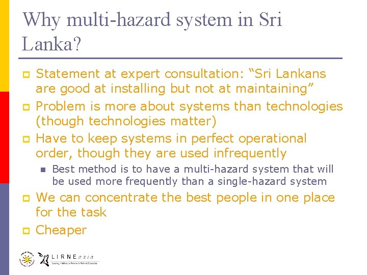 Why multi-hazard system in Sri Lanka? p p p Statement at expert consultation: “Sri