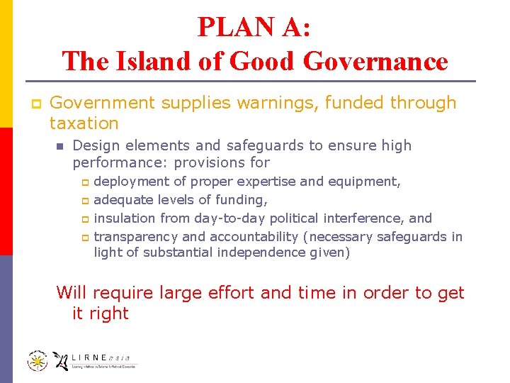 PLAN A: The Island of Good Governance p Government supplies warnings, funded through taxation