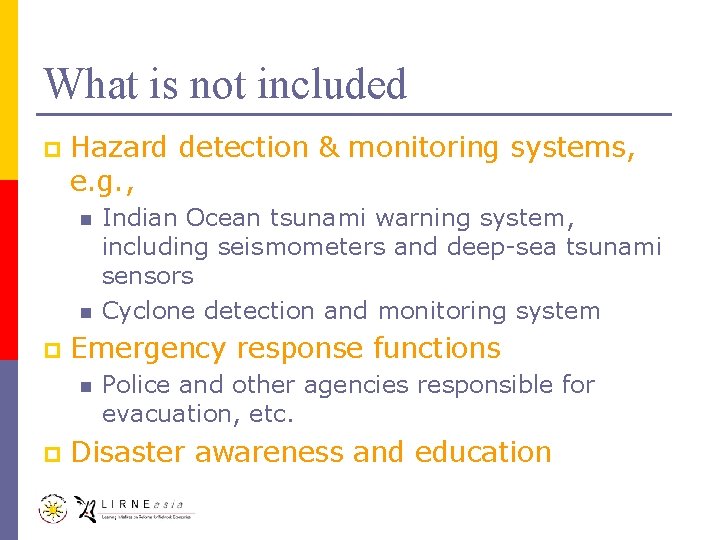 What is not included p Hazard detection & monitoring systems, e. g. , n