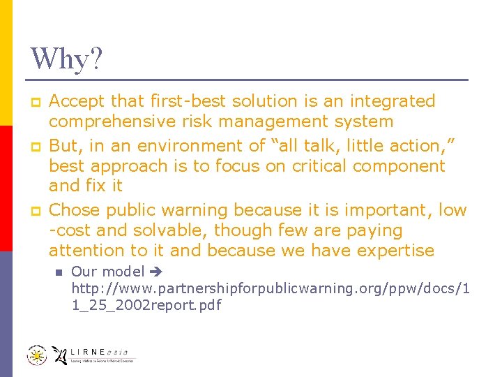 Why? p p p Accept that first-best solution is an integrated comprehensive risk management