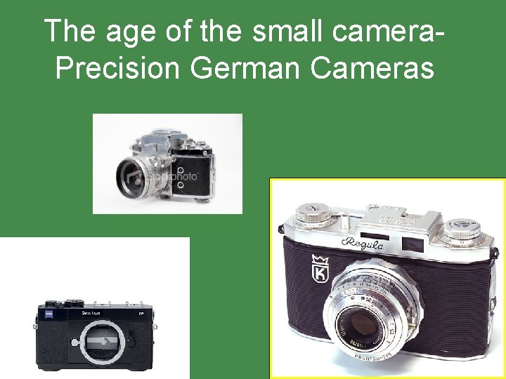 The age of the small camera. Precision German Cameras 