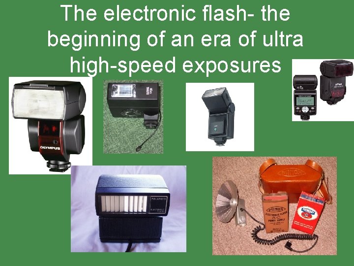 The electronic flash- the beginning of an era of ultra high-speed exposures 