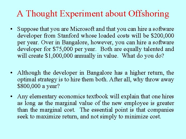 A Thought Experiment about Offshoring • Suppose that you are Microsoft and that you