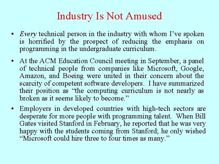 Industry Is Not Amused • Every technical person in the industry with whom I’ve
