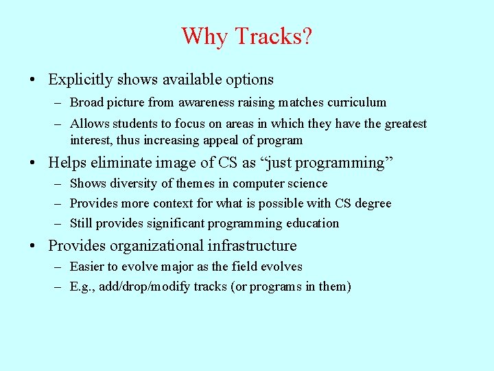 Why Tracks? • Explicitly shows available options – Broad picture from awareness raising matches