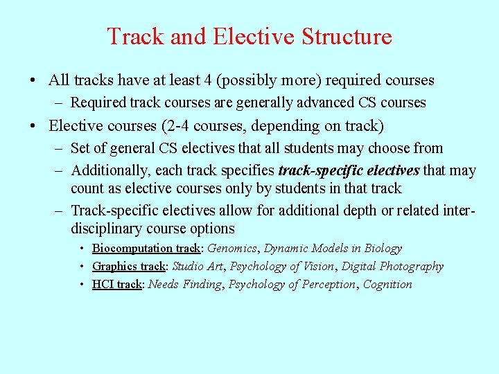 Track and Elective Structure • All tracks have at least 4 (possibly more) required
