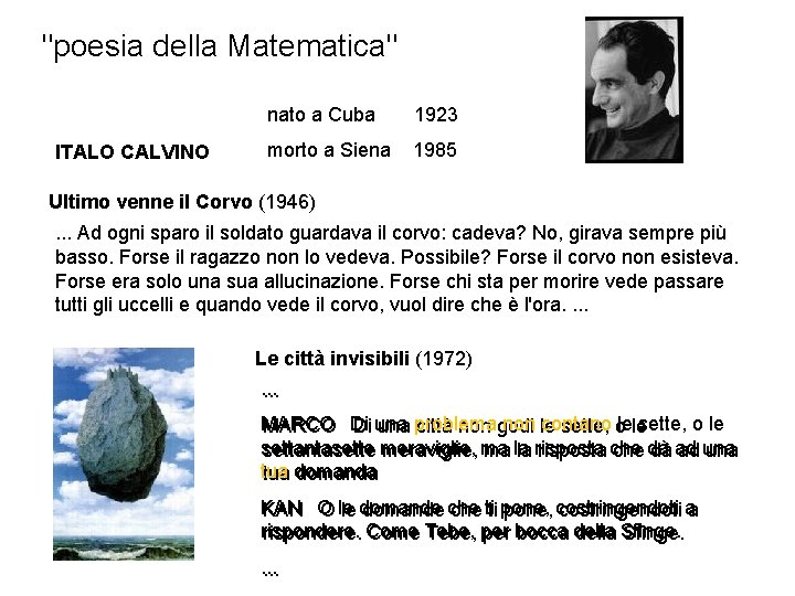 "poesia della Matematica" ITALO CALVINO nato a Cuba 1923 morto a Siena 1985 Ultimo