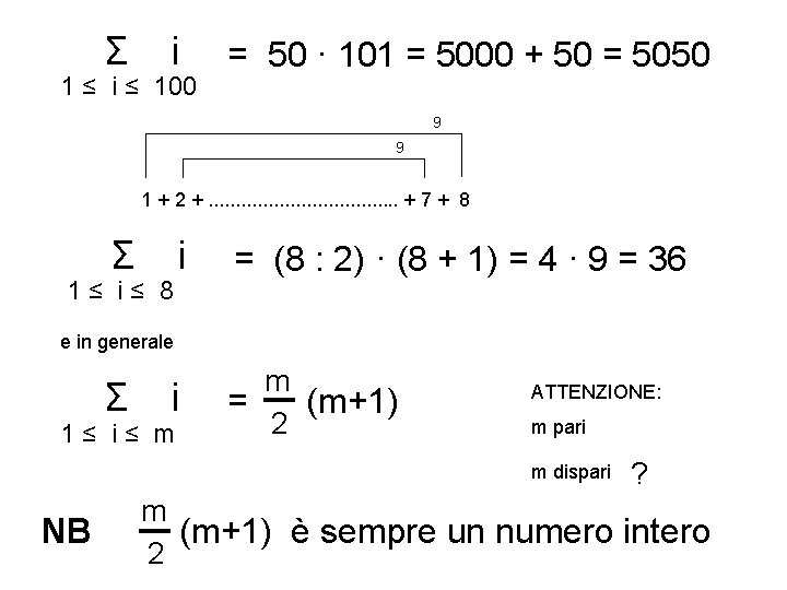 Σ i 1 ≤ i ≤ 100 = 50 · 101 = 5000 +