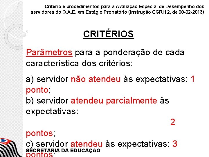 Critério e procedimentos para a Avaliação Especial de Desempenho dos servidores do Q. A.