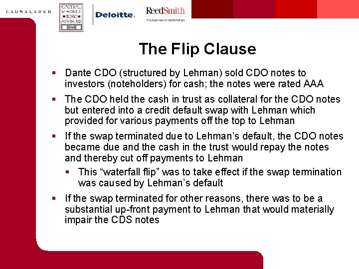 The Flip Clause § Dante CDO (structured by Lehman) sold CDO notes to investors