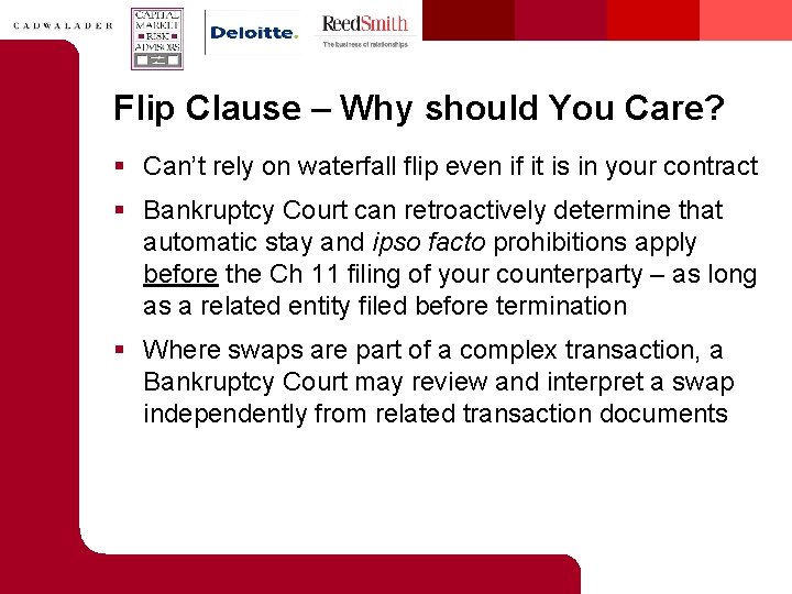 Flip Clause – Why should You Care? § Can’t rely on waterfall flip even