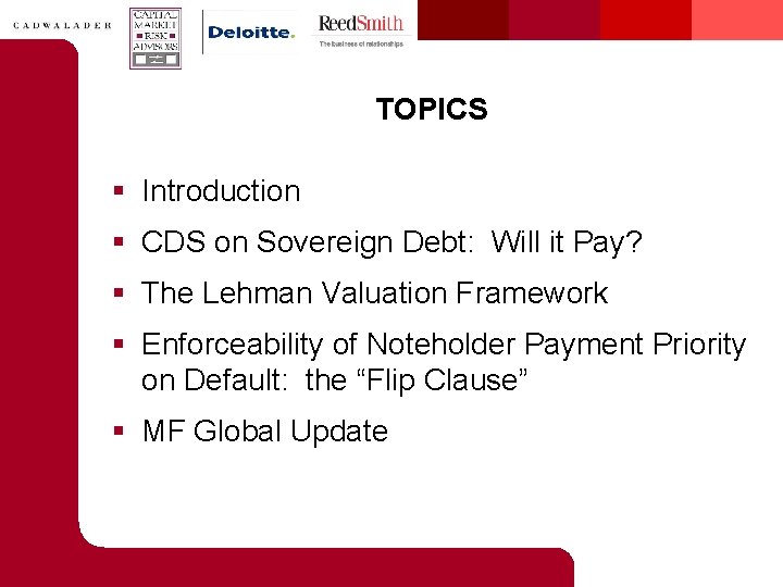 TOPICS § Introduction § CDS on Sovereign Debt: Will it Pay? § The Lehman