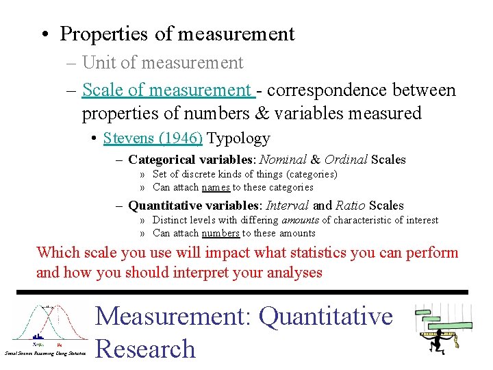  • Properties of measurement – Unit of measurement – Scale of measurement -