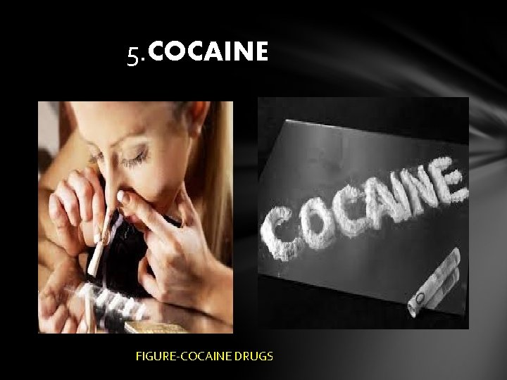 5. COCAINE FIGURE-COCAINE DRUGS 