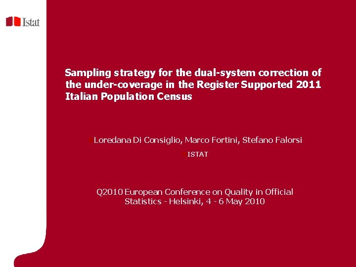 Sampling strategy for the dual-system correction of the under-coverage in the Register Supported 2011