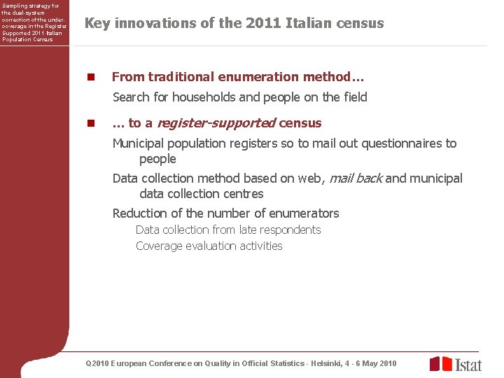 Sampling strategy for the dual-system correction of the undercoverage in the Register Supported 2011