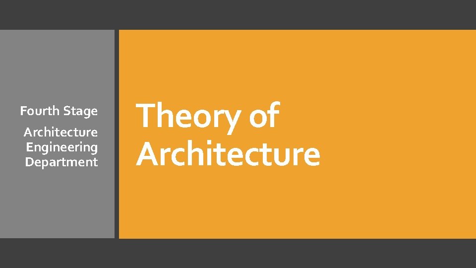 Fourth Stage Architecture Engineering Department Theory of Architecture 