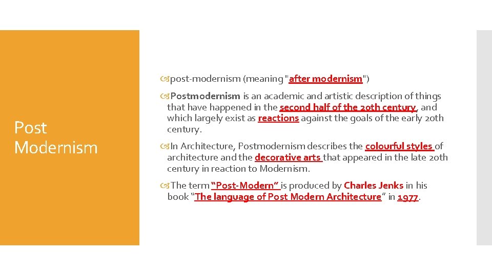 post-modernism (meaning "after modernism") Post Modernism Postmodernism is an academic and artistic description