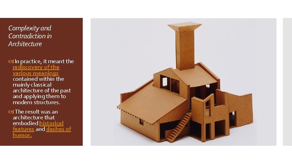 Complexity and Contradiction in Architecture In practice, it meant the rediscovery of the various