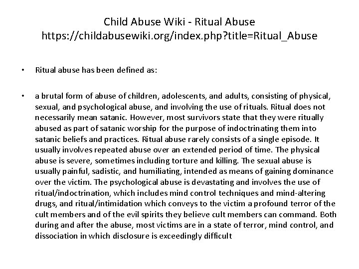 Child Abuse Wiki - Ritual Abuse https: //childabusewiki. org/index. php? title=Ritual_Abuse • Ritual abuse Child Abuse Wiki - Ritual Abuse https: //childabusewiki. org/index. php? title=Ritual_Abuse • Ritual abuse