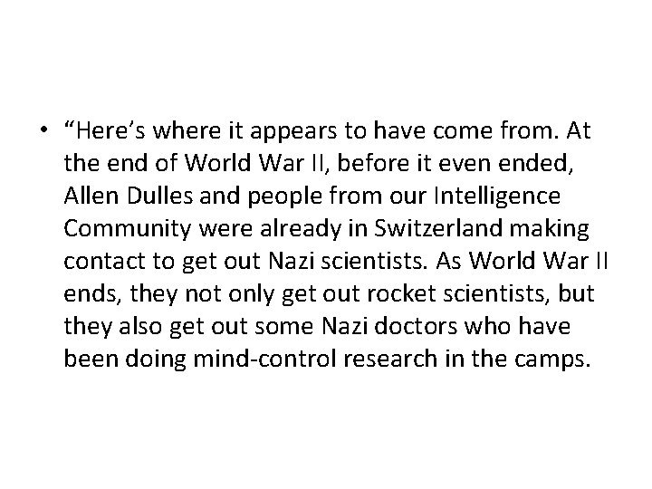 • “Here’s where it appears to have come from. At the end of • “Here’s where it appears to have come from. At the end of