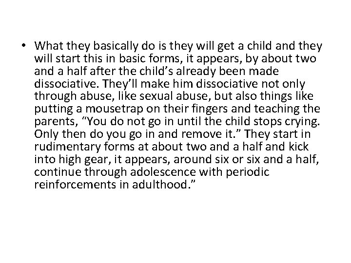 • What they basically do is they will get a child and they • What they basically do is they will get a child and they