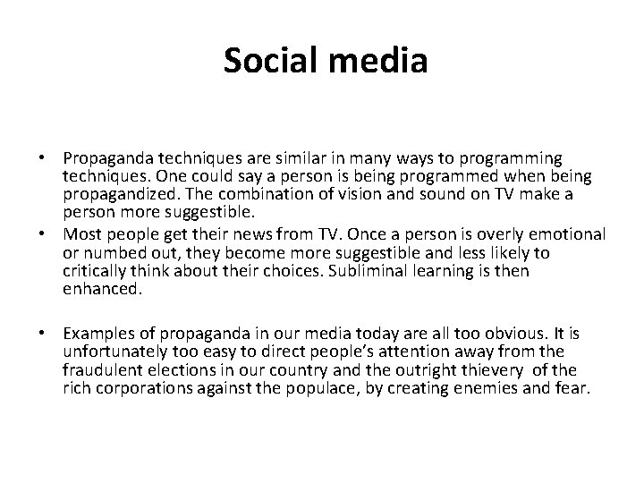 Social media • Propaganda techniques are similar in many ways to programming techniques. One Social media • Propaganda techniques are similar in many ways to programming techniques. One