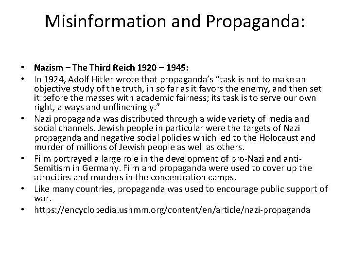 Misinformation and Propaganda: • Nazism – The Third Reich 1920 – 1945: • In Misinformation and Propaganda: • Nazism – The Third Reich 1920 – 1945: • In