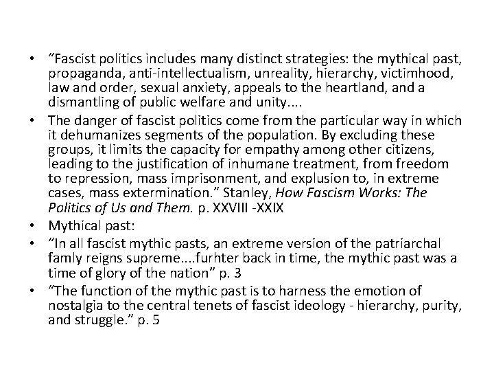 • “Fascist politics includes many distinct strategies: the mythical past, propaganda, anti-intellectualism, unreality, • “Fascist politics includes many distinct strategies: the mythical past, propaganda, anti-intellectualism, unreality,