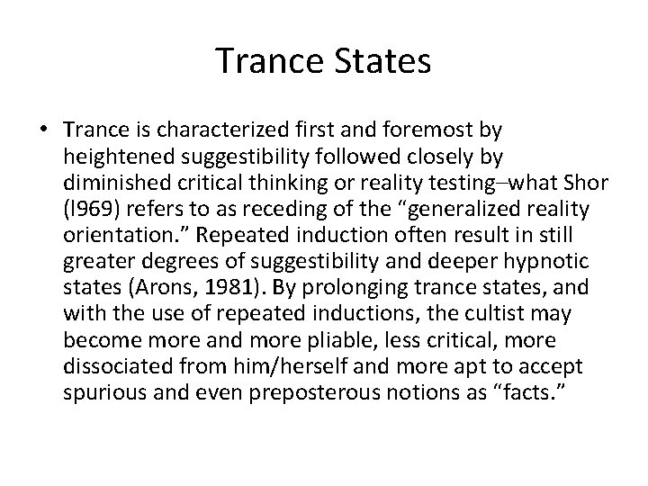 Trance States • Trance is characterized first and foremost by heightened suggestibility followed closely Trance States • Trance is characterized first and foremost by heightened suggestibility followed closely