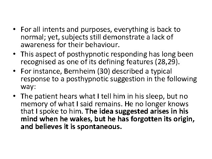 • For all intents and purposes, everything is back to normal; yet, subjects • For all intents and purposes, everything is back to normal; yet, subjects