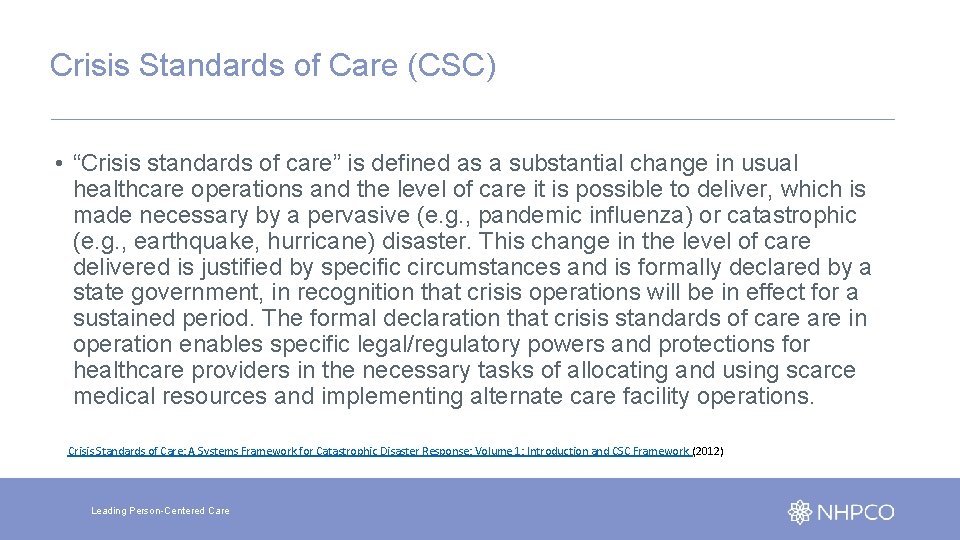 Crisis Standards of Care (CSC) • “Crisis standards of care” is defined as a