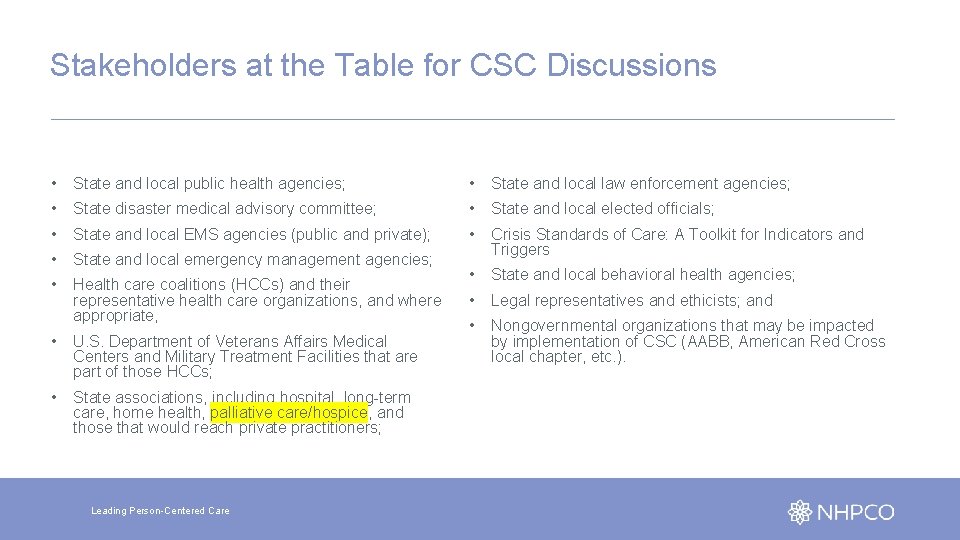 Stakeholders at the Table for CSC Discussions • State and local public health agencies;
