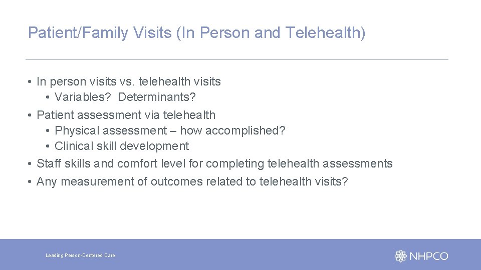 Patient/Family Visits (In Person and Telehealth) • In person visits vs. telehealth visits •