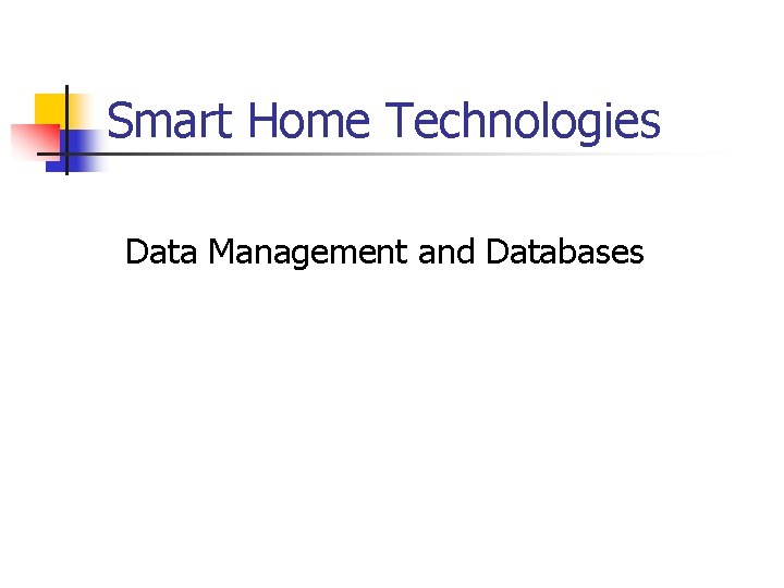 Smart Home Technologies Data Management and Databases 